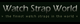 WatchStrapWorld